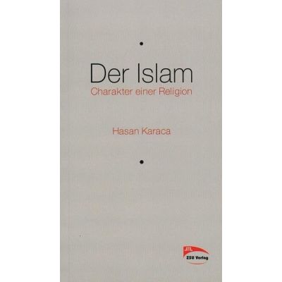 Der Islam - Charakter einer Religion