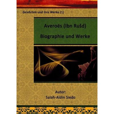 Averroës (Ibn Rusd) Biographie und Werke