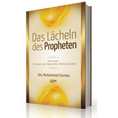 Das Lächeln des Propheten - Momente, in denen der Gesandte Allahs lächelte