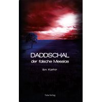 Daddschal - der falsche Messias