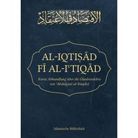 Al-Iqtisad fi al-Itiqad - Kurze Abhandlung über die...