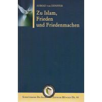 Zu Islam, Frieden und Friedenmachen