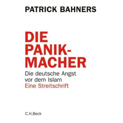 Die Panikmacher: Die deutsche Angst vor dem Islam (Mängelexemplar)